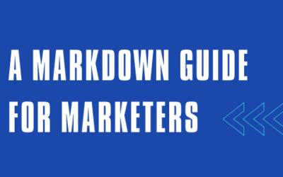 A Marketers Guide to Markdown + Free Cheat Sheet Download